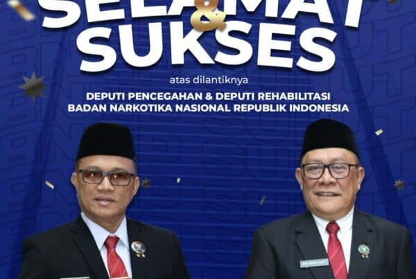 Selamat dan Sukses atas pelantikan Deputi Pencegahan BNN RI dan Deputi Rehabilitasi BNN RI